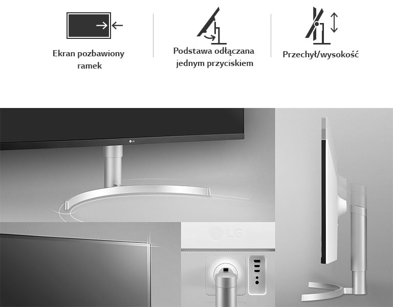 Ergonomiczna budowa: Brak ramek / łatwa w montażu podstawa / przechył / regulacja wysokości