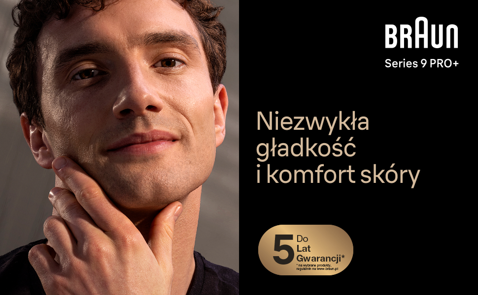 Braun Series 9 PRO+. Niezwykła gładkość i komfort skóry. Do 5 lat gwarancji* * na wybrane produkty, regulamin na www.braun.pl