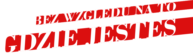 bez względu na to gdzie jesteś